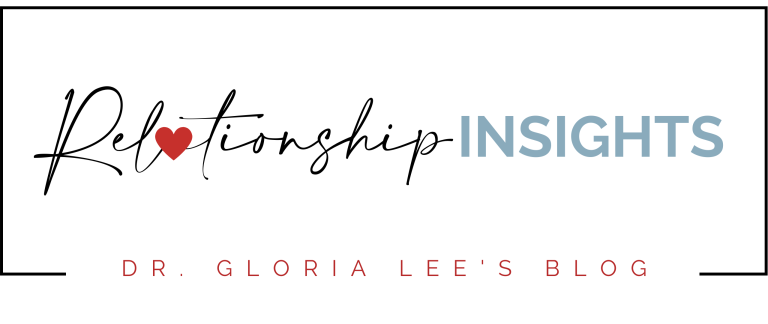 Relationship Insights. Doctor Gloria Lee's Blog